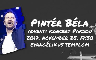 Pintér Béla koncert Pakson az Evangélikus tempomban Pünkösdi Gyülekezet szervezésében