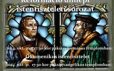 Reformáció ünnepi istentiszteleti sorozat